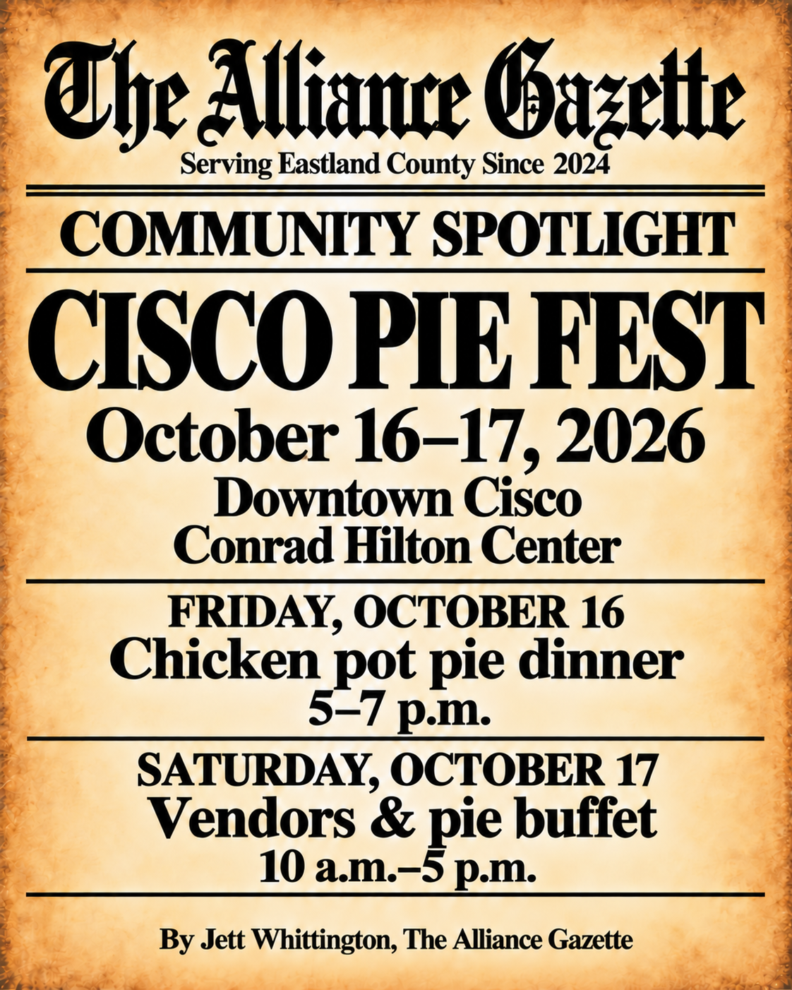 The Alliance Gazette community spotlight: Cisco Pie Fest, October 16–17, 2026, downtown Cisco at the Conrad Hilton Center. Friday chicken pot pie dinner, 5–7 p.m.; Saturday vendors and pie buffet, 10 a.m.–5 p.m. By Jett Whittington, The Alliance Gazette.